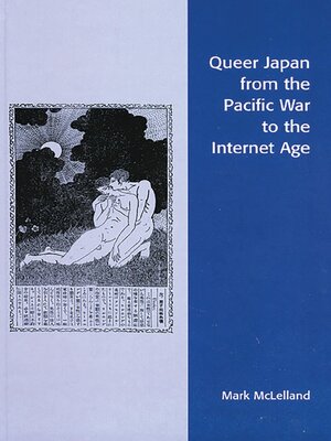 cover image of Queer Japan from the Pacific War to the Internet Age